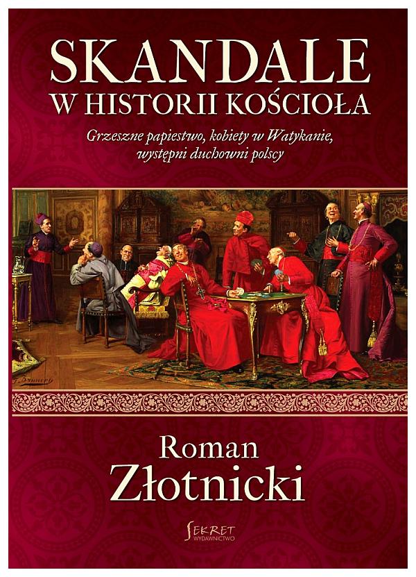 Skandale w historii Kościoła – Roman Złotnicki