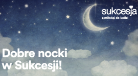 Dobre nocki w Sukcesji! LIFESTYLE, Teatr - w każdy listopadowy piątek o godzinie 18:00 w Centrum Handlowo – Rozrywkowym Sukcesja, dzięki współpracy z Teatrem Piccolo, odbywać się będzie „Dobra nocka” na żywo, czyli teatralne spotkania dla dzieci.