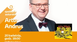 ARTUR ANDRUS - SPOTKANIE AUTORSKIE - ŁÓDŹ LIFESTYLE, Muzyka - ARTUR ANDRUS - SPOTKANIE AUTORSKIE 20 kwietnia, godz. 18:00 empik Manufaktura, Łódź, ul. Karskiego 5