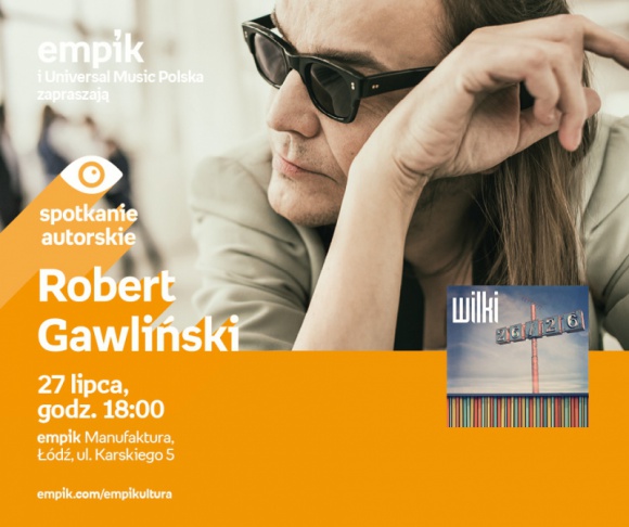 ROBERT GAWLIŃSKI – SPOTKANIE AUTORSKIE – ŁÓDŹ