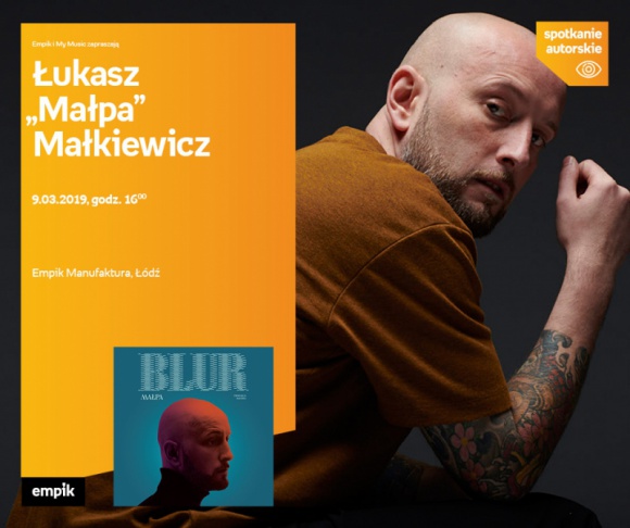 ŁUKASZ "MAŁPA" MAŁKIEWICZ – SPOTKANIE AUTORSKIE – ŁÓDŹ