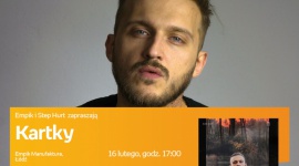 KARTKY - SPOTKANIE AUTORSKIE - ŁÓDŹ LIFESTYLE, Muzyka - KARTKY - SPOTKANIE AUTORSKIE - ŁÓDŹ 16 lutego, godz. 17:00 empik Manufaktura, Łódź, ul. Karskiego 5