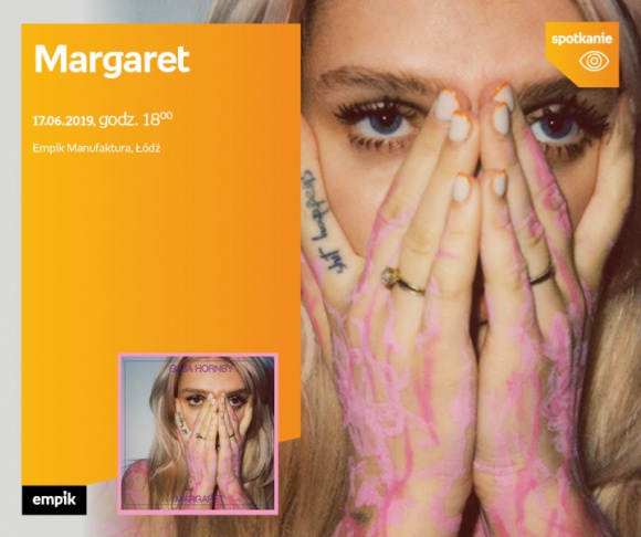 MARGARET – SPOTKANIE AUTORSKIE – ŁÓDŹ