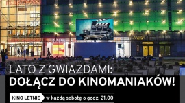 Kino pod gwiazdami przed Galerią Krakowską LIFESTYLE, Film - Już 13 lipca rusza kolejna edycja Kina Letniego przed Galerią Krakowską.