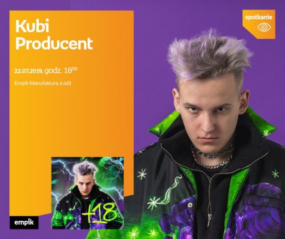 KUBI PRODUCENT – SPOTKANIE AUTORSKIE – ŁÓDŹ