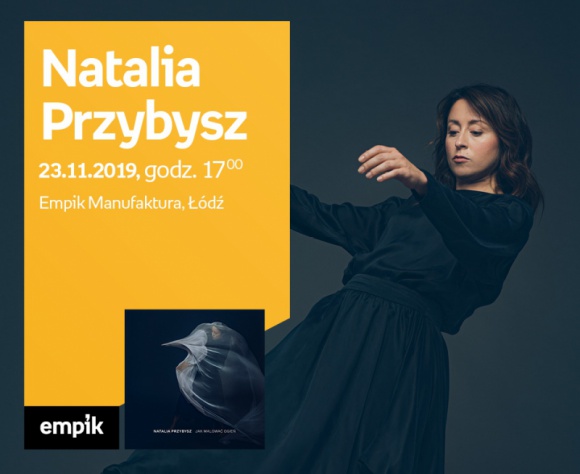 NATALIA PRZYBYSZ – SPOTKANIE AUTORSKIE – ŁÓDŹ