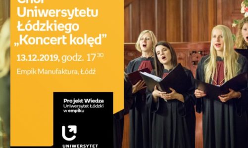 CHÓR UNIWERSYTETU ŁÓDZKIEGO – "KONCERT KOLĘD" – UNIWERSYTET ŁÓDZKI W EMPIKU