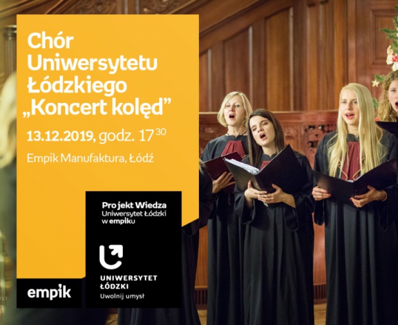 CHÓR UNIWERSYTETU ŁÓDZKIEGO – "KONCERT KOLĘD" – UNIWERSYTET ŁÓDZKI W EMPIKU