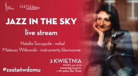 #zostańwdomu: Jazz in the Sky online LIFESTYLE, Muzyka - 3 kwietnia w Sky Tower odbędzie się koncert online.