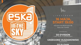 Radio ESKA i Sky Tower: wsparcie dla medyków w stylu klubowym LIFESTYLE, Muzyka - W Sky Tower w sobotę, 16 maja, o godz. 19:00 odbędzie się koncert ESKA in the SKY.