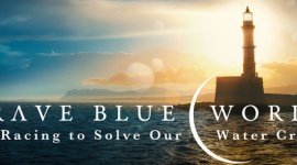 Najwięksi aktorzy o przyszłości wody na świecie LIFESTYLE, Film - „Wspaniały błękitny świat: Jak rozwiązać kryzys wodny”